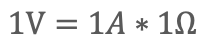 1V=1A*1ohm